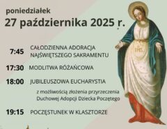 ADORACJA WYNAGRADZAJĄCA POŁĄCZONA Z MODLITWĄ RÓŻAŃCOWĄ W NASZYCH FELICJAŃSKICH KAPLICACH